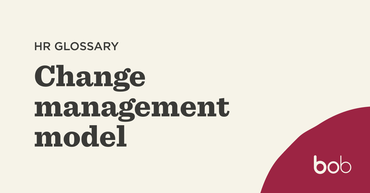 What is a change management model? | HiBob